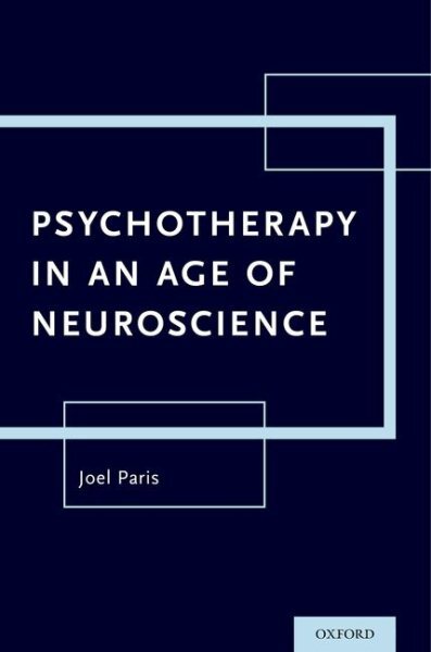 Psychotherapy in an Age of Neuroscience, Paperback by Paris, Joel, Like New U...