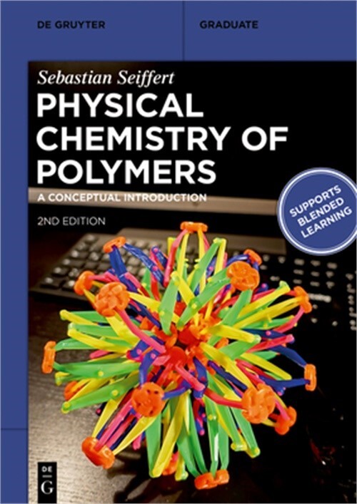 Physical Chemistry of Polymers: A Conceptual Introduction by Sebastian Seiffert, 2023 Trade Paperback