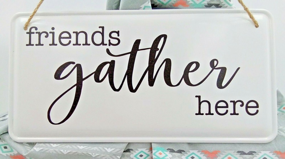 Friends Gather Here Metal Enamel Sign with Wooden Beads and Jute Hanger 12 Inch Black and White