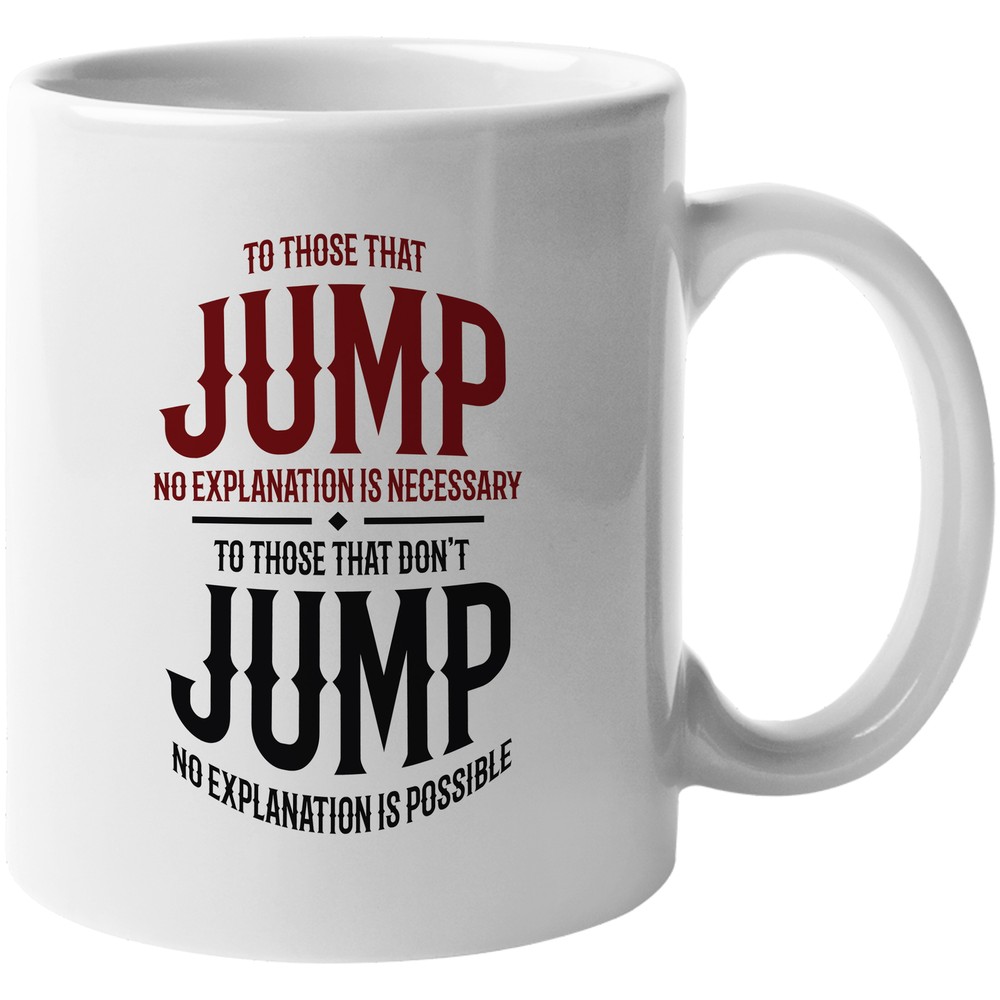 To Those That Jump. Skydiving Coffee & Tea Gift Mug