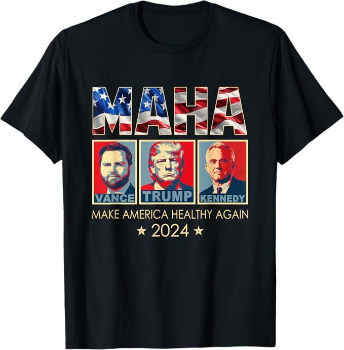 Trump Vance Kennedy 2024 MAHA Make America Healthy Again Unisex T-Shirt