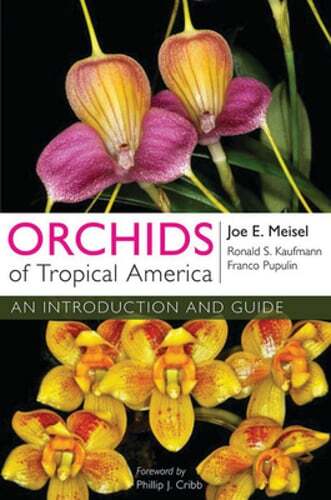 Orchids of Tropical America: An Introduction and Guide by Joe E Meisel: Used