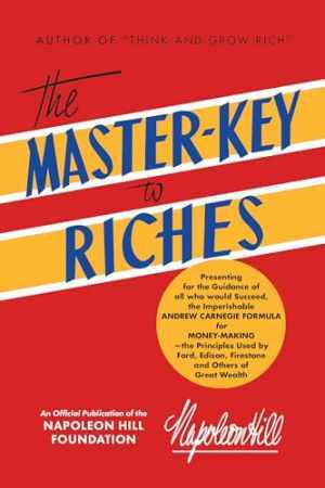 The Master-Key to Riches: - Hardcover, by Hill Napoleon - Acceptable n