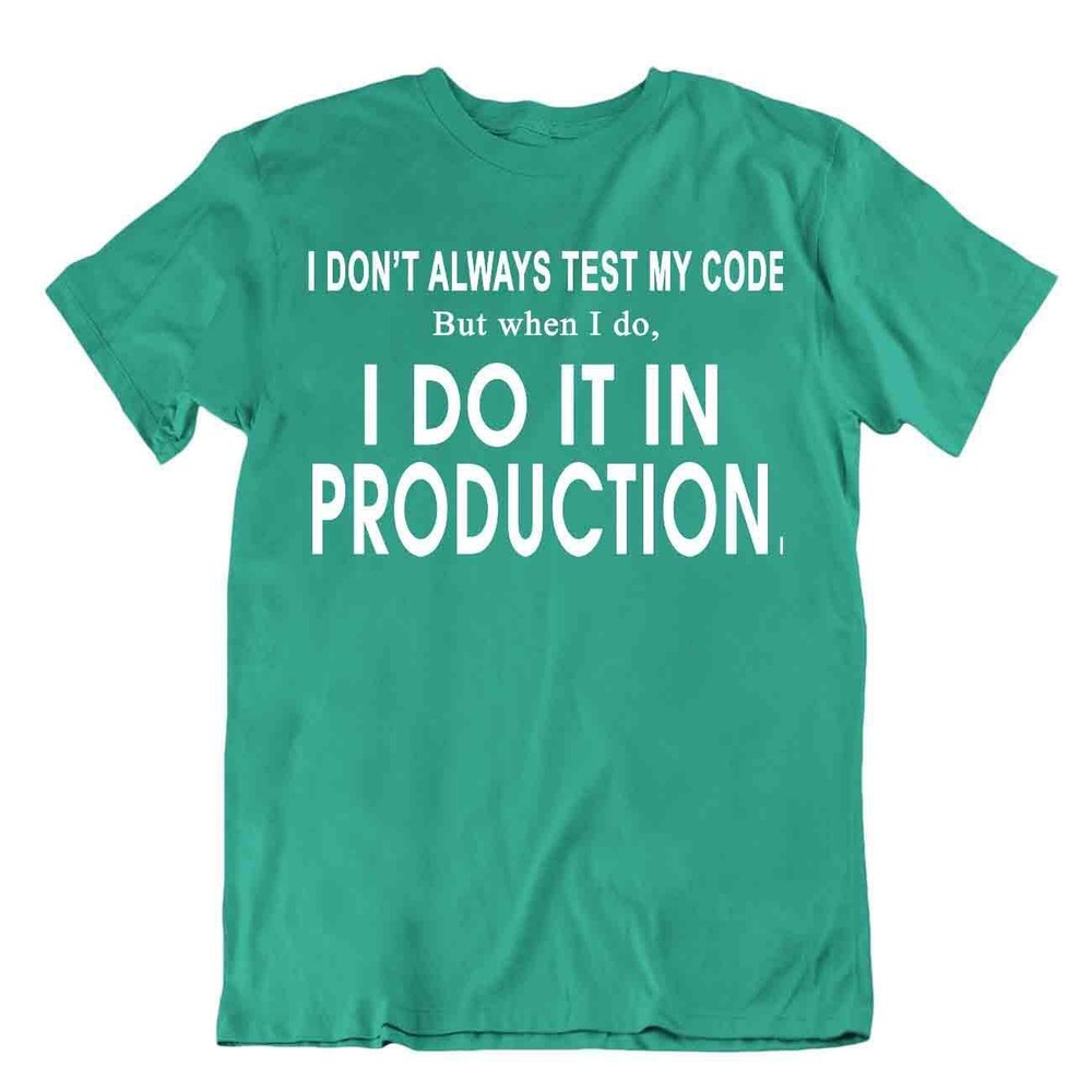Testing Code Tshirt Programmer Production T-Shirt Science Tee Shirt