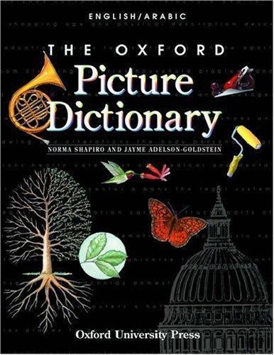 The Oxford Picture Dictionary English/Arabic [The ^AOxford Picture Dictionary Pr