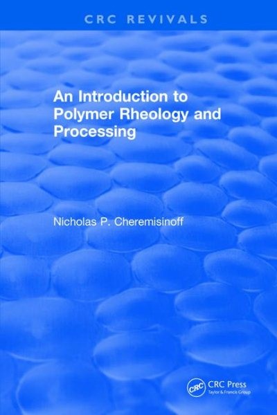 Introduction to Polymer Rheology and Processing Hardcover by Cheremisinoff