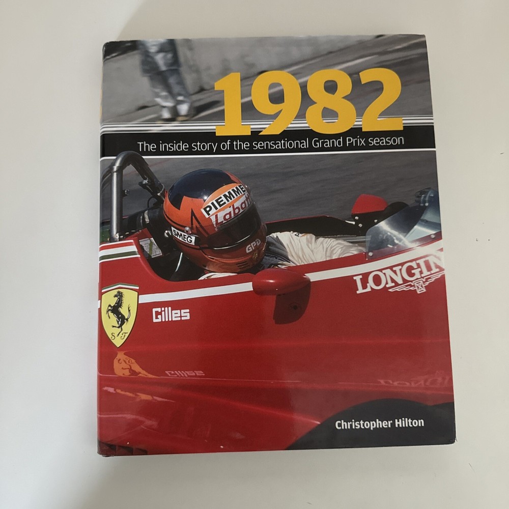 1982: Inside Story of the Sensational Grand Prix Season by Christopher Hilton