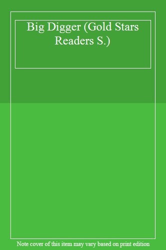 Big Digger Childrens Book Gold Stars Readers Series