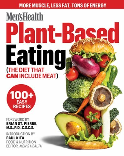 Men's Health Plant-Based Eating: (The Diet That Can Include Meat): New