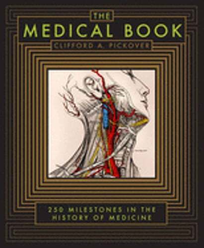 The Medical Book: 250 Milestones in Medicine – Barnes & Noble Collectible Edition