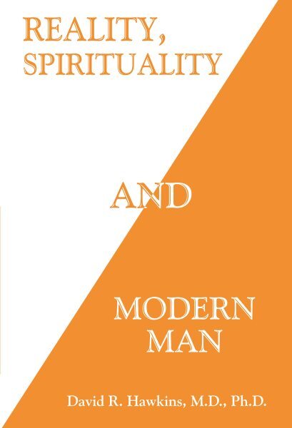 Reality, Spirituality, and Modern Man, Paperback by Hawkins, David R., Brand ...