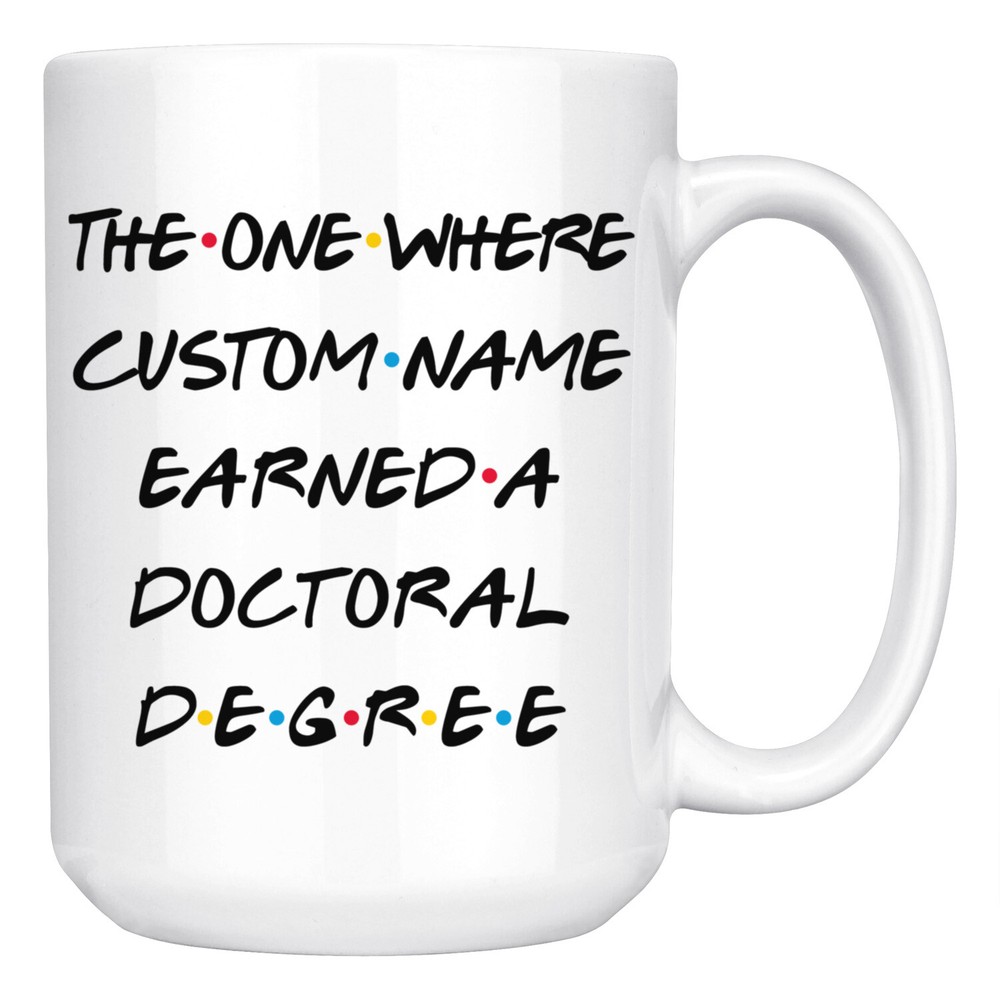 Personalized Doctoral Degree Graduation Mug, College Doctor's Degree Gifts