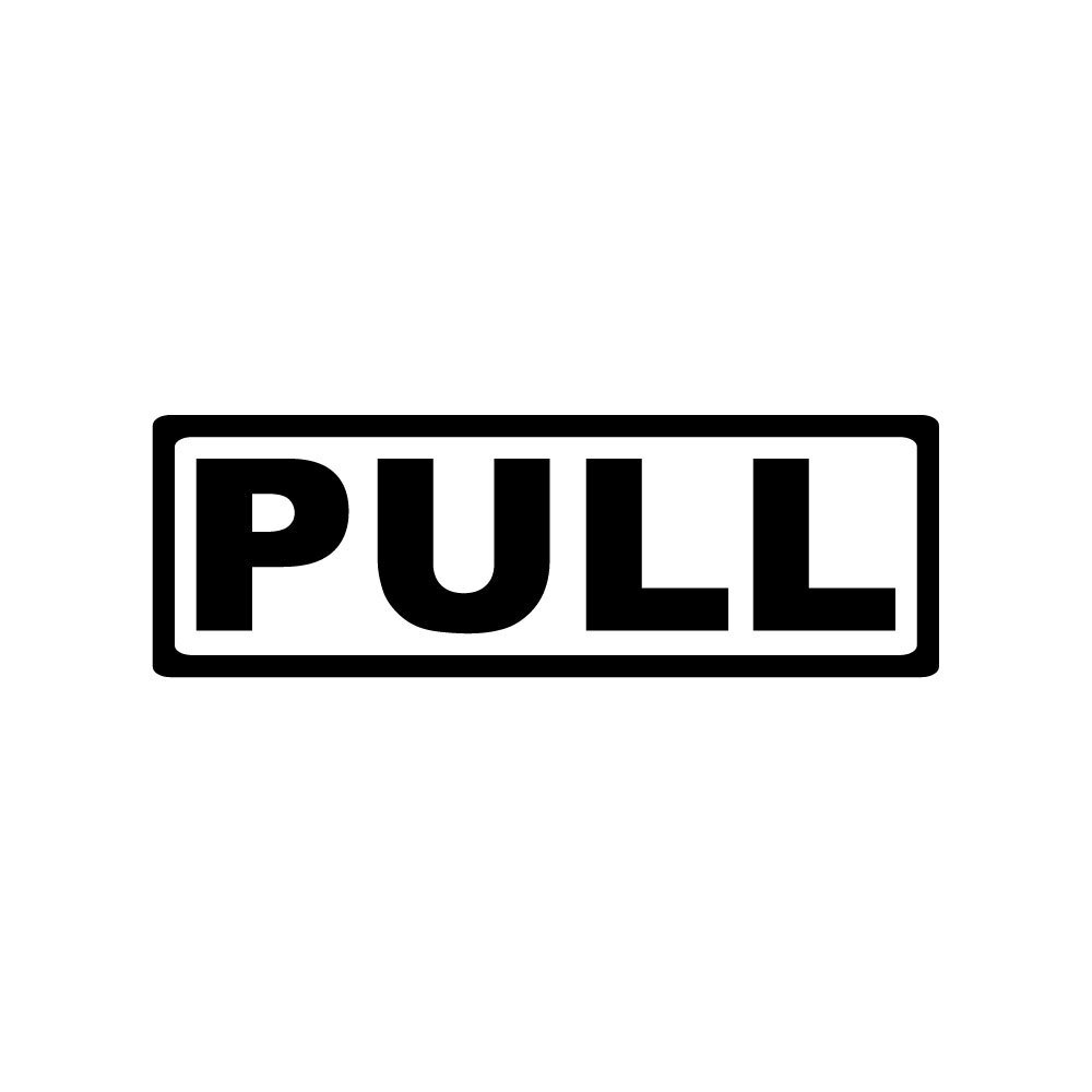 PULL STICKER DECAL SIGN DOOR BUSINESS CHURCH SCHOOL WAREHOUSE WALL