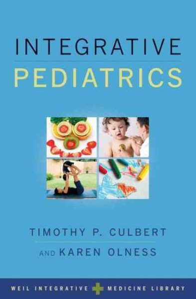 Integrative Pediatrics, Hardcover by Culbert, Timothy P.; Olness, Karen, Bran...