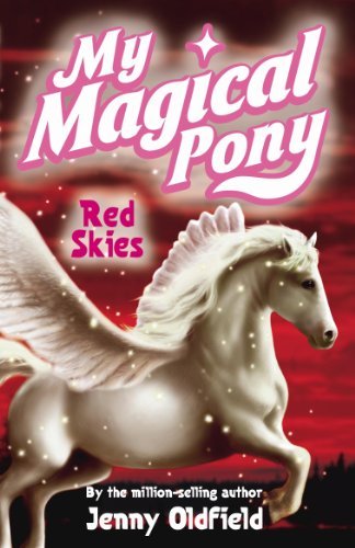 My Magical Pony: Red Skies By Jenny Oldfield