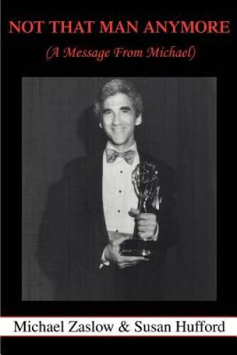 Not That Man Anymore: (A Message From Michael) - Paperback - GOOD