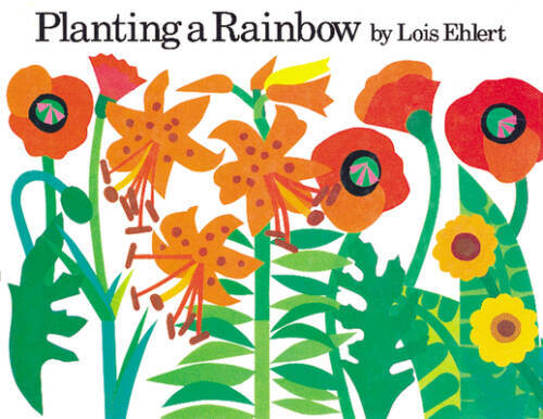 Planting a Rainbow - Board book By Ehlert, Lois - VERY GOOD