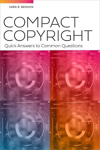 Sara Benson Compact Copyright: Quick Answers to Common Questions (Paperback)