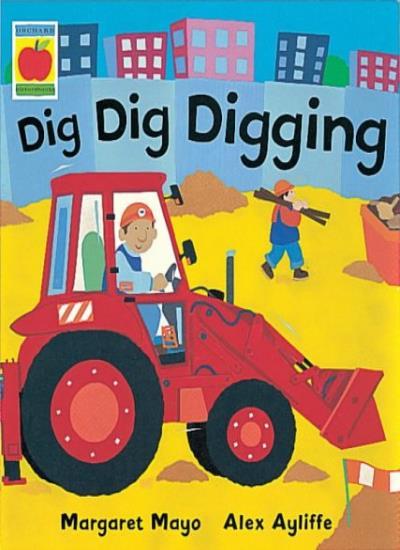 Dig, Dig, Digging (Awesome Engines) By Margaret Mayo