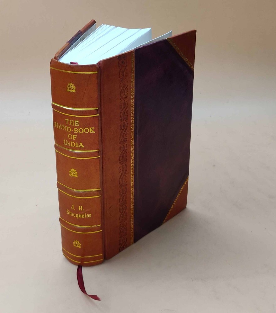 The Hand-Book Of India; A Guide To The Stranger And The Travelle [Leather Bound]