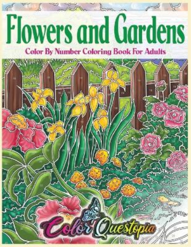 Flowers and Gardens Color By Number Coloring Book for Adults (Paperback)
