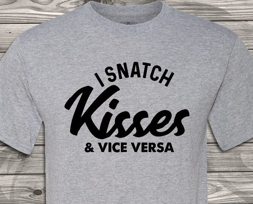I Snatch Kisses & Vice Versa - It's a wonderful past-time!  Free & Fast Shipping-image