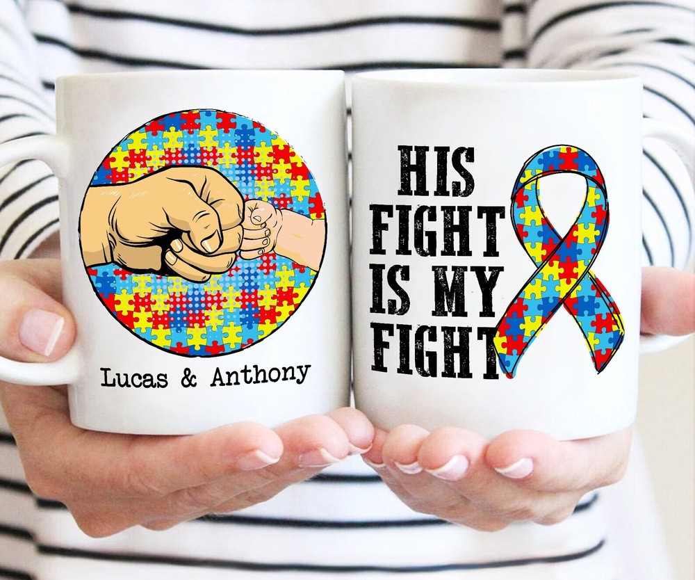 Personalized His Fight Is My Fight Mug Autism Awareness Gift Autism Daddy Gift