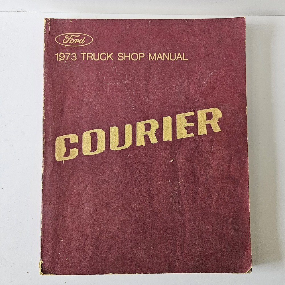 Vintage Ford Truck Courier Truck Shop Service Manual First Printing January 1973