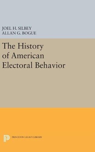 Allan G. Bogue The History of American Electoral Behavior (Hardback)