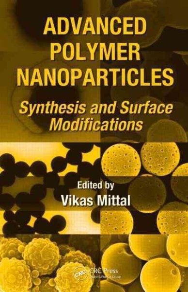 Advanced Polymer Nanoparticles Synthesis and Surface Modifications Hardcover