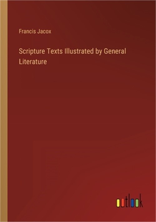 Scripture Texts Illustrated by General Literature (Paperback or Softback)