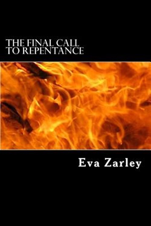 Final Call to Repentance, Paperback by Zarley, Eva, Like New Used, Free shipp...