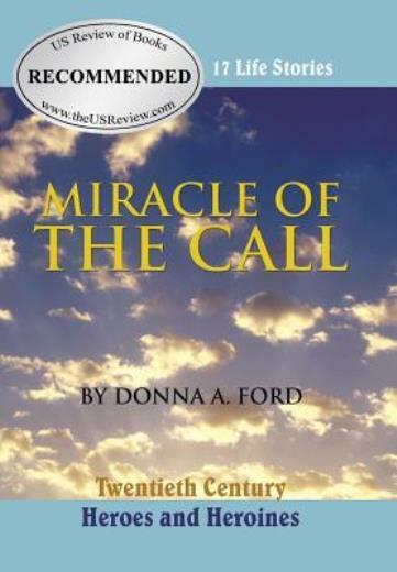 Miracle of the Call: Twentieth Century Heroes and Heroines