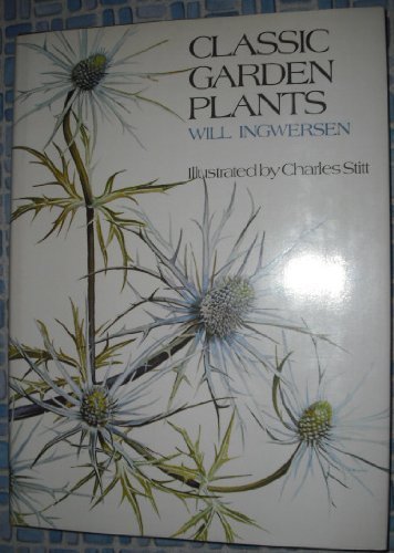 Classic Garden Plants By Will Ingwersen