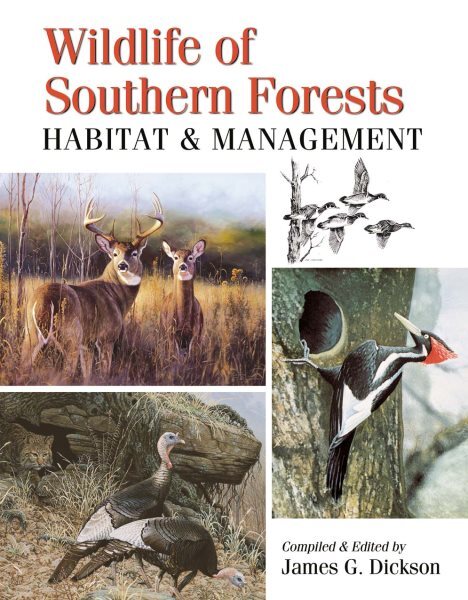 Southern Forests Wildlife: Habitat and Management by James Dickson, Paperback
