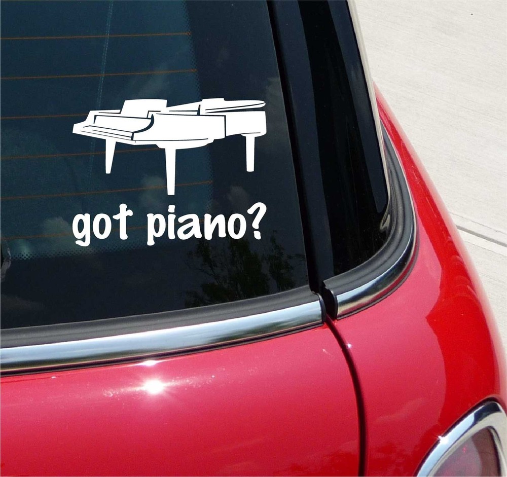 GOT PIANO? MUSIC GRAPHIC DECAL STICKER ART CAR WALL DECOR