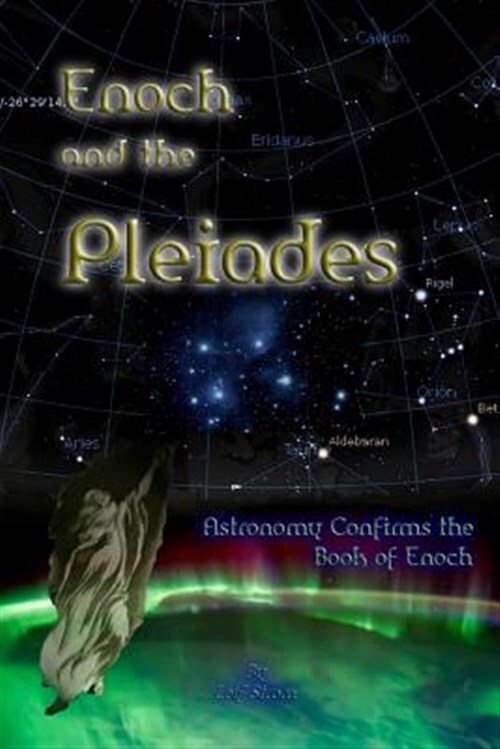 Enoch and the Pleiades : Astronomy Confirms th of Enoch, Paperback by Strom, ...