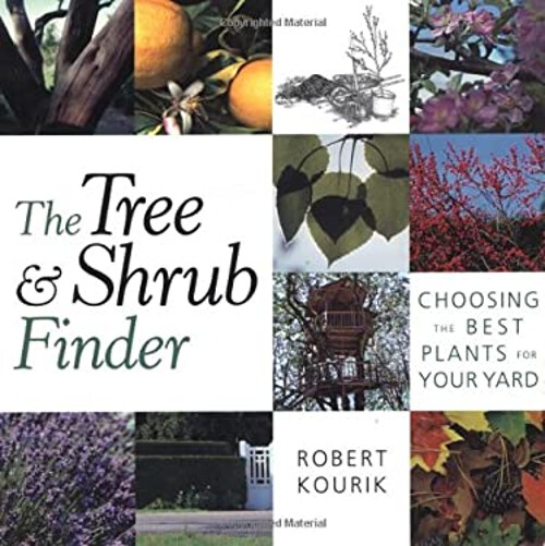 The Tree and Shrub Finder : Choosing the Best Plants for Your Yar