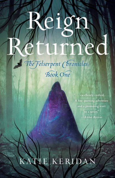 Reign Returned : The Felserpent Chronicles, Paperback by Keridan, Katie, Bran...