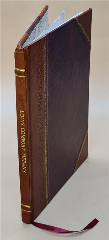 Louis Comfort Tiffany 1848-1933 Leather Bound Biography with Chronology and Bibliography