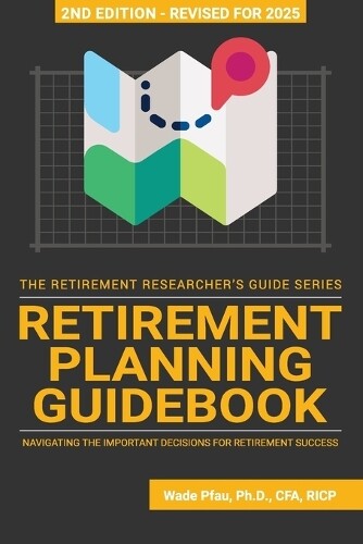Wade Pfau Retirement Planning Guidebook (Paperback) Retirement Researcher Guide