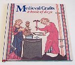 Medieval Crafts - a Book of Days By John Cherry