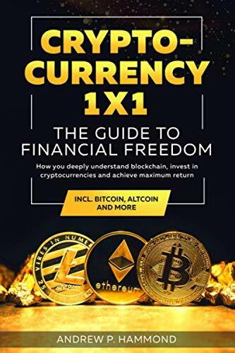 Cryptocurrency 1x1 - The Guide to Financial Freedom: Ho... by Hammond, Andrew P.-image