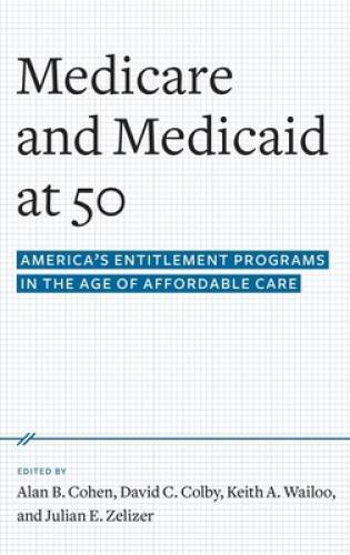 Medicare and Medicaid at 50: America's Entitlement Programs in the Age of - GOOD