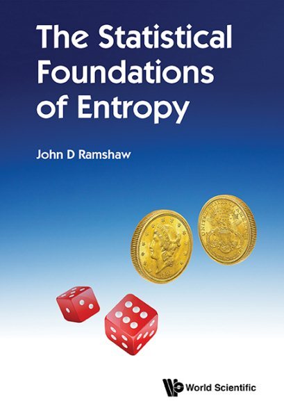 Statistical Foundations of Entropy, Hardcover by Ramshaw, John D., Brand New,...