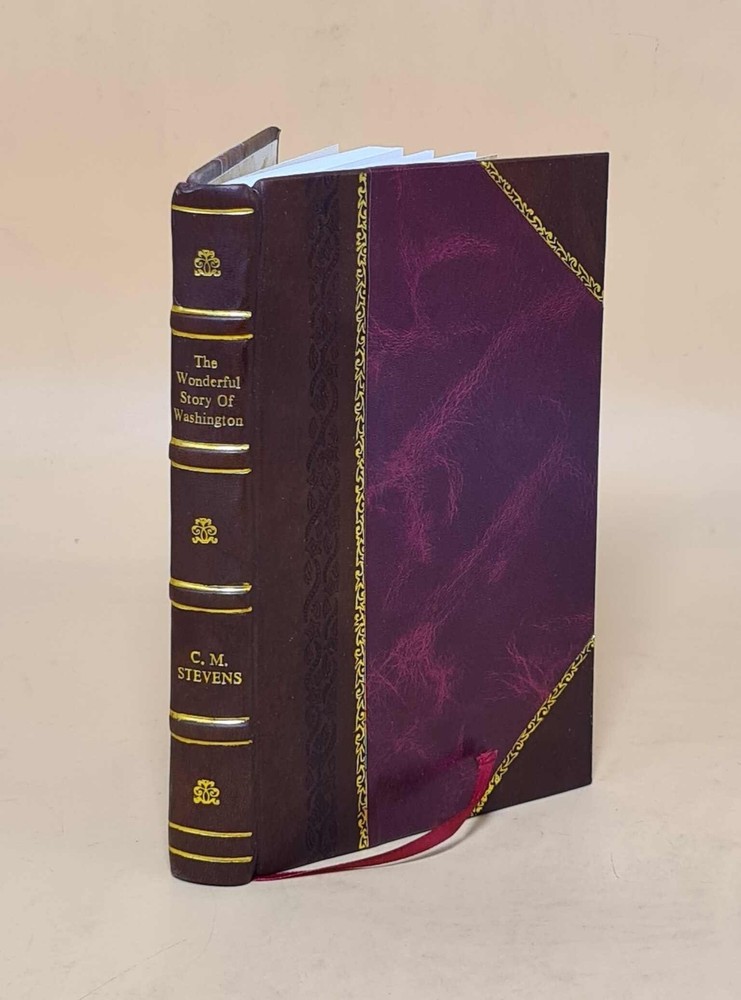 Washington's Inspirational Life Story Leather Bound Edition
