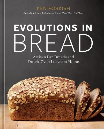 Ken Forkish Evolutions in Bread (Hardback)