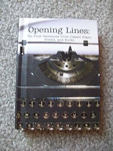 Opening Lines: The First Sentences from Classic Plays, Poems, and Books - GOOD