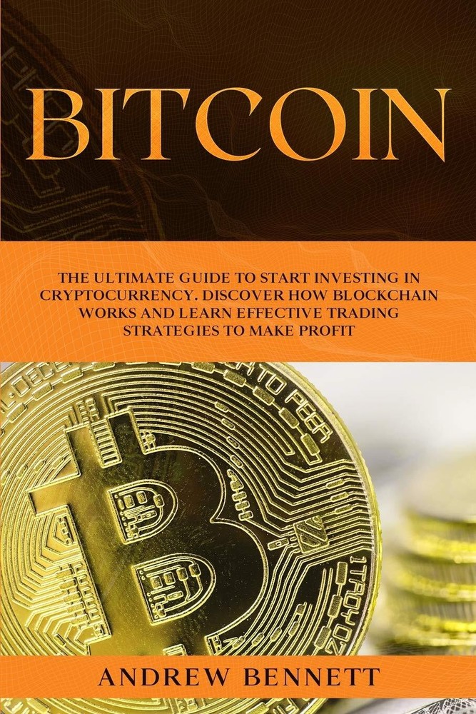 Bitcoin: The Ultimate Guide to Start Investing in Cryptocurrency. Discover How B-image