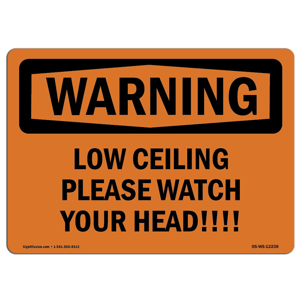 OSHA Waring Sign - Low Ceiling Please Watch Your Head! | Vinyl Label Decal | ...